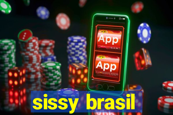 sissy brasil